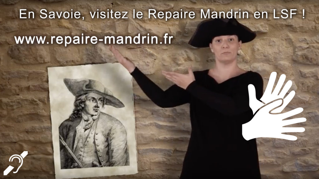 En Savoie, visitez le Repaire Mandrin en LSF. http://www.repaire-mandrin.fr